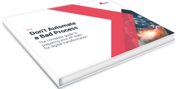 Don’t Automate a Bad Process: The complete guide to preparing your AP team for digital...